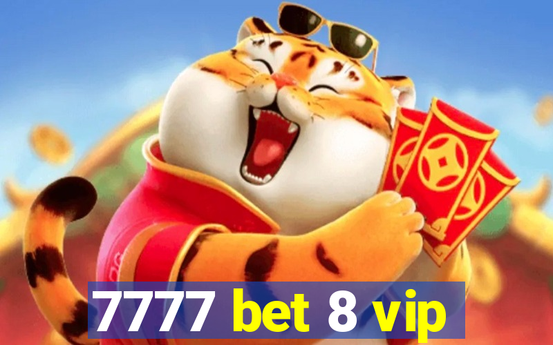 7777 bet 8 vip